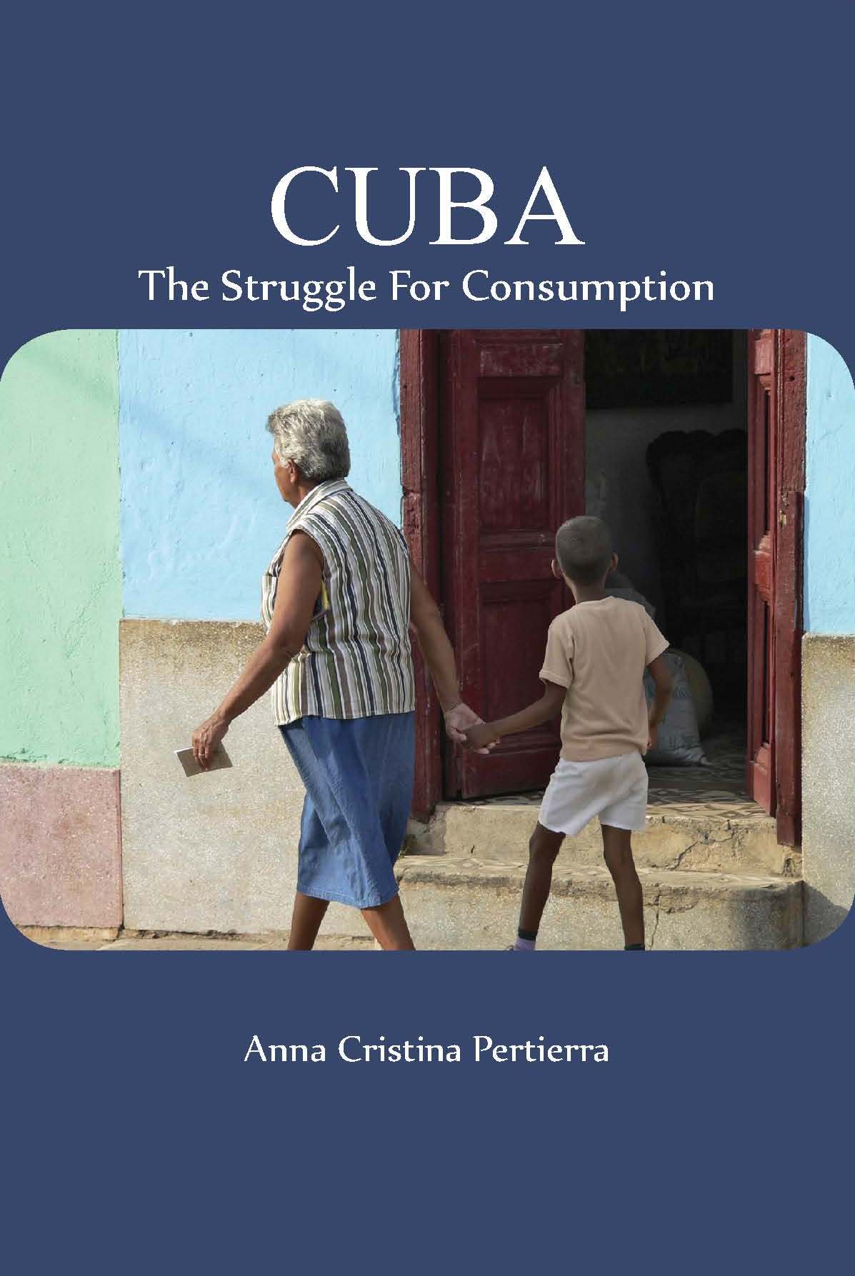 Cuba: The Struggle For Consumption