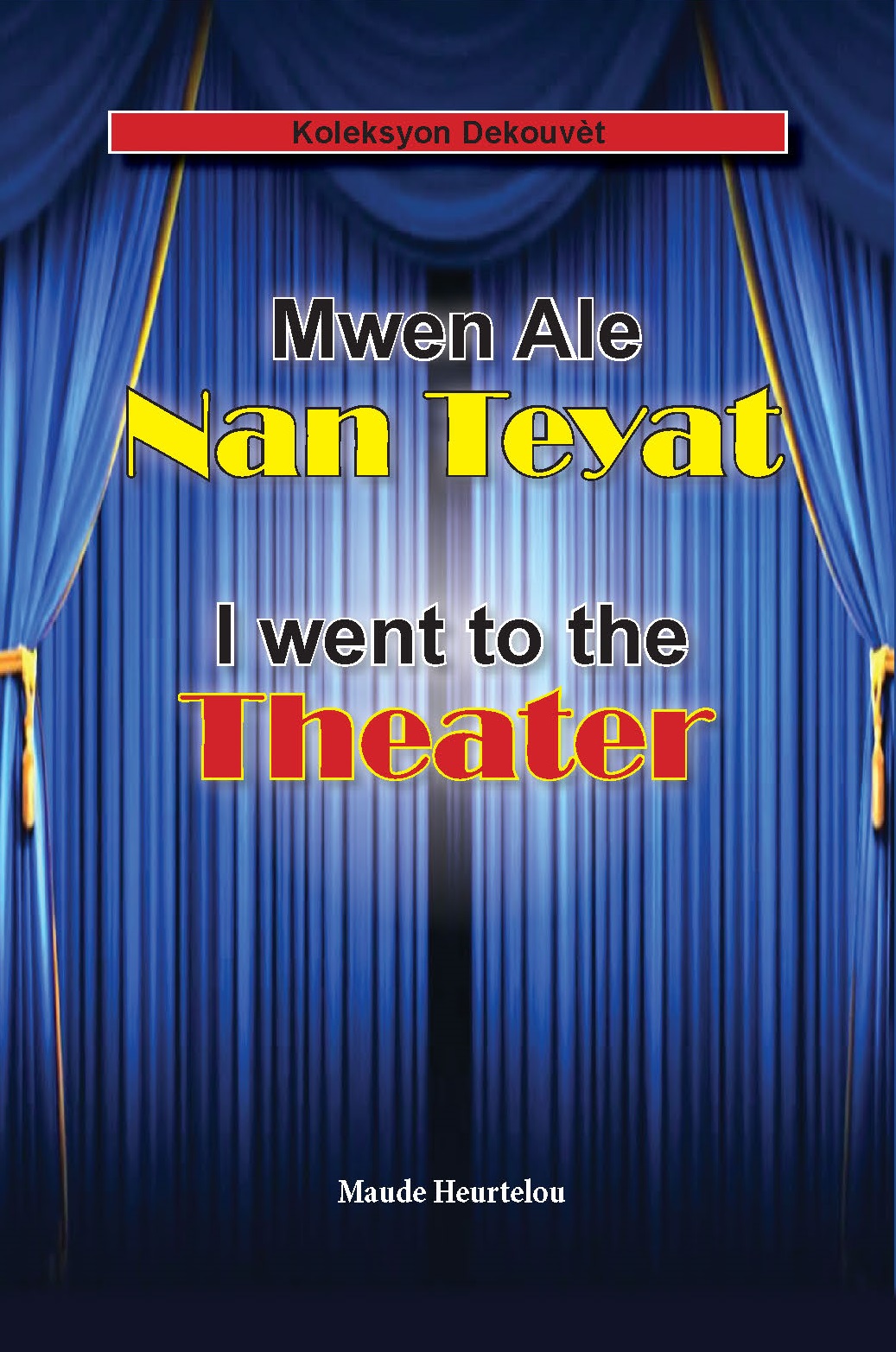 Mwen Ale Nan Teyat / I went to the theater