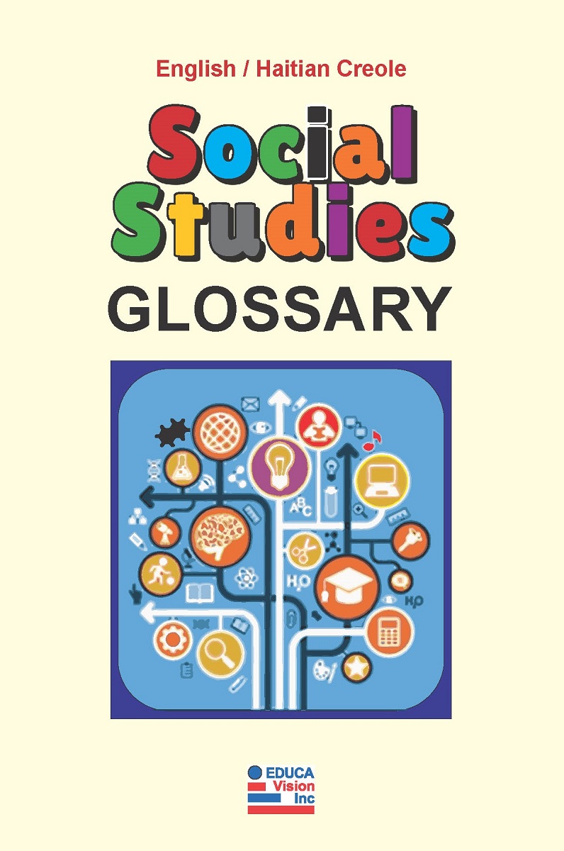 Social Studies Glossary  English/Haitian Creole  Elementary, Middle School and High School Level