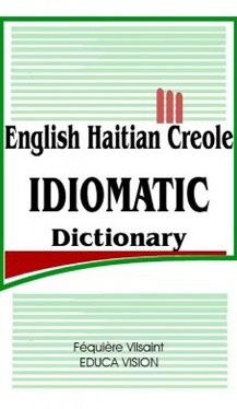 English Haitian Creole Idiomatic Dictionary, 2nd edition