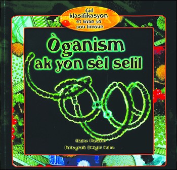 Òganis ak yon sèl sèlil / SingleCelled Organisms 