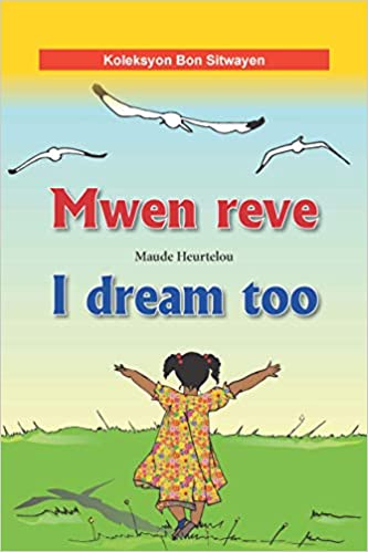 Mwen reve \ I dream too